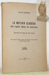 La materia classica nella tragedia italiana del romanticismo. Tesi.