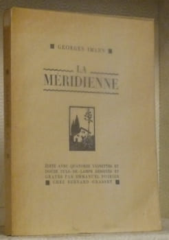 La Méridienne. Edité avec quatorze vignettes et douze culs-de-lampe dessinés et gravés par Emmanuel Poirier.. IMANN, Georges.