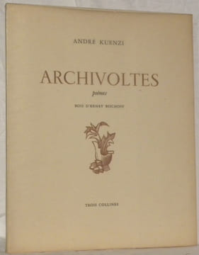 Archivoltes. Poèmes. Bois de Henry Bischoff.. KUENZI, André.
