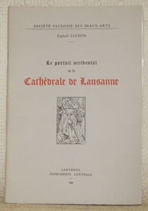 Le portail occidental de la Cathédrale de Lausanne. Société Vaudoise des Beaux-Arts.