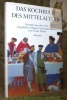Das Kochbuch des Mittelalters.Rezepte aus alter Zeit, eingeleitet, erläutert und ausprobiert von Trude Ehlert.. EHLERT, Trude.