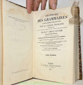 Grammaire des grammaires ou analyse raisonnée des meilleurs traités sur la langue française. Dix-neuvième édition entièrment revue et corrigée par P.-Auguste Lemaire.2 volumes.