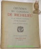 Oeuvres du Cardinal de Richelieu. Avec une introduction  et des notes par Roger Gaucheron. Notice de Jacques Bainville.. RICHELIEU, Cardinal de.