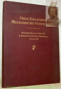 Ober-Engadiner Medizinische Festschrift.Herausgegeben und den Teilnehmern an der X. Deutschen Ärztlichen Studienreise gewidmet vom Ober-Engadiner Ärzte-Verein.Redigiert von A. Nolda.