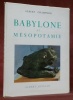 Babylone et Mésopotamie. 142 photographies dont 8 en couleurs. 2e édition. Coll. : “Les Hauts Lieu de l’Histoire”.. CHAMPDOR, Albert.