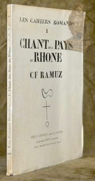 Chant des Pays du Rhône. Collection Les Cahiers Romands 1.. RAMUZ, C. F.