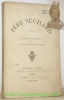 Le Père Suchard. Notice Bibliographique avec un portrait gravé par Robert Girardet.. 