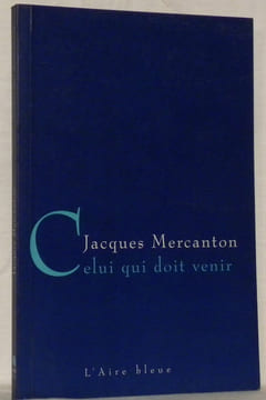 Celui qui doit venir. Récit.. MERCANTON, Jacques.