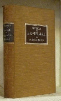 Lehrbuch der Augenheilkunde. Mit 10 farbentateln und 455 zum grossen Teil mehrfarbigen Abbildungen im Text.. AXENFELD, Theodor.