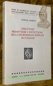 Strutture semantiche e sintattiche della proposizione semplice in italiano. Studi di grammatica italiana pubblicati dall’Accademia della Crusca.