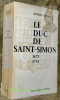 Le Duc de Saint-Simon 1675-1755.. ROUJON, Jacques.