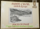 Sainte-Croix à la Belle Epoque.Images du Passé.. GILLIERON, Emile. - CUENDET, Jean-Pierre.