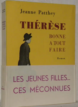 Thérèse, bonne à tout faire. Roman.. PATTHEY, Jeanne.
