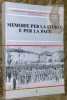 Memorie per la storia e per la pace. Associazione nazionale combattenti e reduci. Sezione di Modena.. Collettivo.