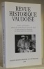 Revue historique vaudoise. Limite non-frontière: aspects du cinéma dans le canton de Vaud. Un projet manqué de colonisation. Les femmes hors-la-loi ...