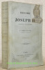 Histoire de Joseph II. Empereur d’Allemagne. Deuxième édition.. PAGANEL, M. Camille.