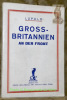 Grossbritanien an der Front. Eindrücke eines Neutralen übersetzt von C. A. Loosli. Mit dem Bericht des Feldmarschall Sir Douglas Haig über die ...
