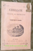 Chillon. Ancien et moderne. Derscription et historique.. 