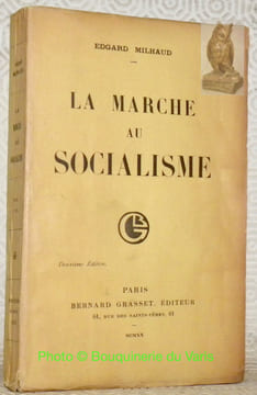 La marche au socialisme. Deuxième édition.. MILHAUD, Edgard.
