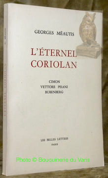 L’éternel Coriolan. Cimon Vettore Pisani Bubenberg.. MEAUTIS, Georges.