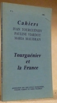 Tourguéniev et la France. Cahiers Ivan Tourguéniev Pauline Viardot Maris Malibran. .N.° 5.. TOURGUENIEV, Ivan. - VIARDOT, Pauline. - MALIBRAN, Maria.