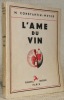 L’âme du vin. Avec un ex-libris dessiné par l’auteur et des bandeaux et culs-de-lampes de Paul Devaux.. CONSTANTIN-WEYER, M.