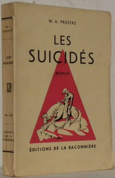 Les suicidés. Roman.. PRESTRE, Willy-A.