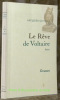 Le Rêve de Voltaire. Récit.. CHESSEX, Jacques.