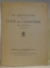 Le centenaire de la cour de cassation de Genève 1848 - 1948. Recueil commémoratif publié par la société genevoise de droit et de législation.. 