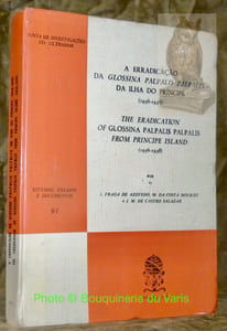 Estudos, ensaios e documentos 91. A erradicaçao da Glossina Palpalis Palpalis da ilha do principe. 1956 - 1958. The eradication of Glossina Palpalis Palpalis from the principe island. 1956 - 1958.