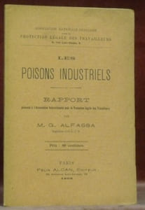 Les Poisons Industriels. Rapport présenté à l’Association Internationale pour la Protection légale des Travailleurs.