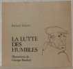 La lutte des humbles. Illustrations de Georges Baudraz.. PALATIER, Richard.