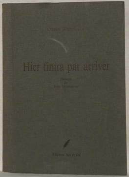 Hier finira par arriver. Illustrations de Julia Taramarcaz.. TARAMARCAZ, Olivier.