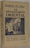 Le dépaysement oriental. 9e édition.. TRAZ, Robert de.