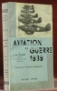 Aviation de Guerre 1939.Collection “Nouveaux Armements”.. SPAIGHT,, J.-M.