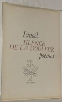Silence de la douleur. Poèmes.. Einoël.