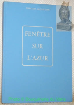 Fenêtre sur l’Azur.Frontispice de Paul Baumann.. ARGENTON, William.