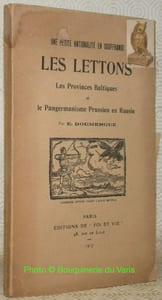 Une petite nationalité en souffrance. Les Lettons. Les Provinces Baltiques et le Pangermanisme Prussien en Russie.