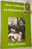 La Désaffection. . VUILLEUMIER, Jean.