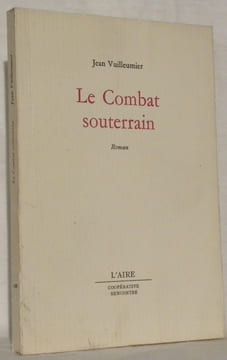 Le Combat souterrain. Roman.. VUILLEUMIER, Jean.