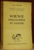 Science Philosophie et Sagesse.Système de Philosophie dynamo-synthétique I.. FOROUGHI, A.-H.