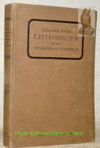 Die Leitfossilien aus dem Pflanzen-und Tierreich in systematischer Anordnung. Mit 626 Abbildungen im Text.