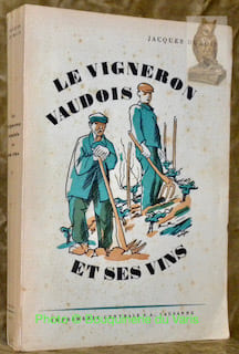Le vigneron vaudois et ses vins. Comment il pourra en améliorer la vente.. DUBOIS, Jacques.