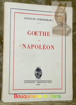 Goethe et Napoléon.. STRESEMANN, Gustave.