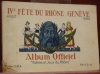 IVe Fête du Rhône Genève Juillet 1929. Album officiel “Poèmes et Jeux du Rhône”.. 
