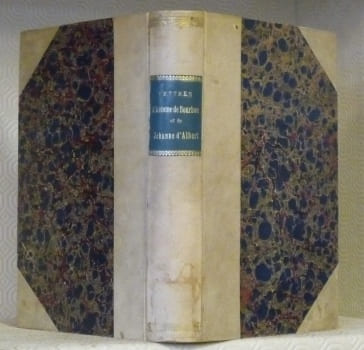 Lettres d’Antoine de Bourbon et de Jehanne d’Albret. Publiées pour la Société de l’Histoire de France par le Mis de Rochambeau.. ROCHAMBEAU, Mis.
