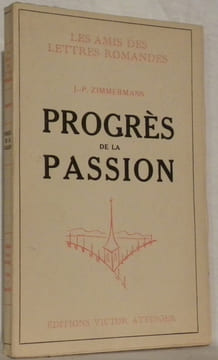 Progrès de la passion.. ZIMMERMANN, Jean-Paul.