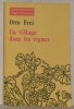 Un village dans les vignes.. FREI, Otto.