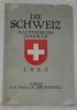DIE SCHWEIZ. Illustriertes Jahrbuch 1923.. 
