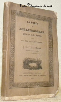La forêt de Fontainebleau. Poème en quatre chants suivi de poésies diverses.. DURAND, J. B. Alexis.